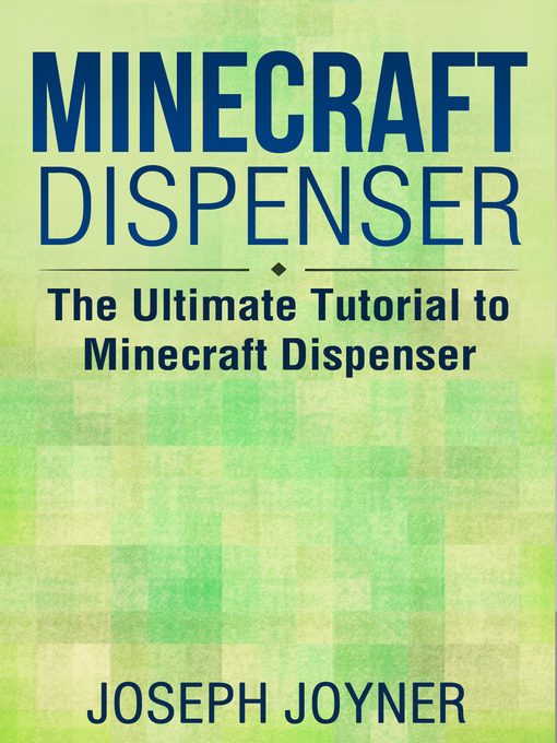 Title details for Minecraft Dispenser by Joseph Joyner - Available